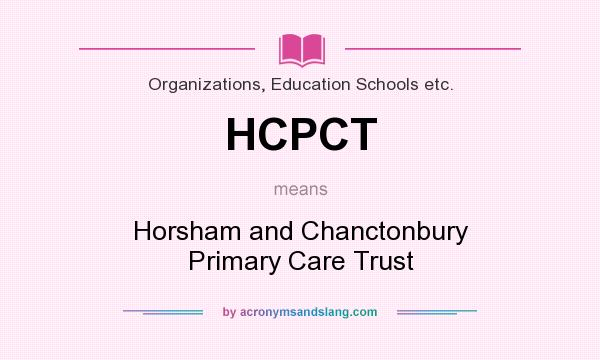 What does HCPCT mean? It stands for Horsham and Chanctonbury Primary Care Trust