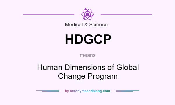 What does HDGCP mean? It stands for Human Dimensions of Global Change Program