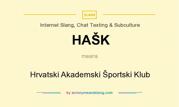 What does HAŠK mean? It stands for Hrvatski Akademski Športski Klub