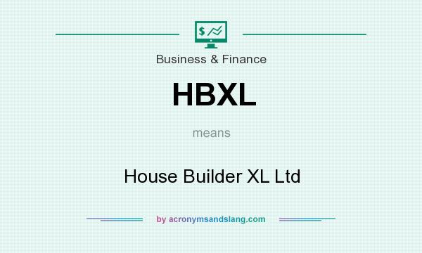 What does HBXL mean? It stands for House Builder XL Ltd