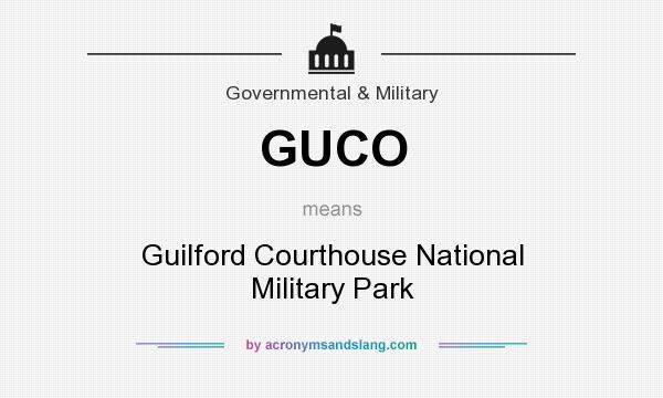 What does GUCO mean? It stands for Guilford Courthouse National Military Park