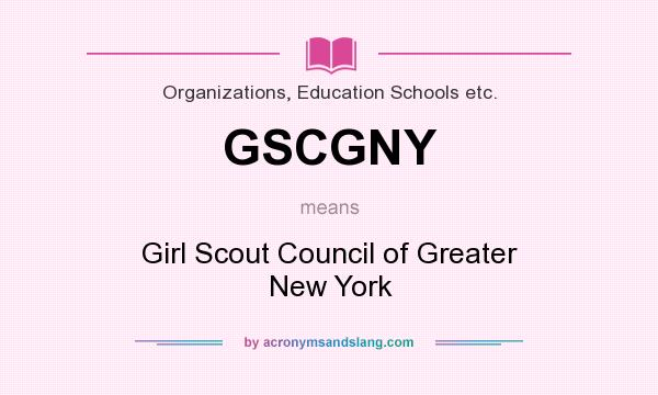 What does GSCGNY mean? It stands for Girl Scout Council of Greater New York
