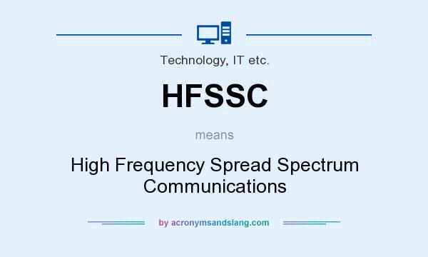 What does HFSSC mean? It stands for High Frequency Spread Spectrum Communications