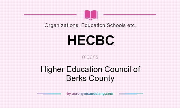 What does HECBC mean? It stands for Higher Education Council of Berks County