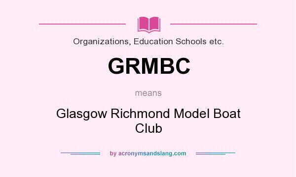 What does GRMBC mean? It stands for Glasgow Richmond Model Boat Club
