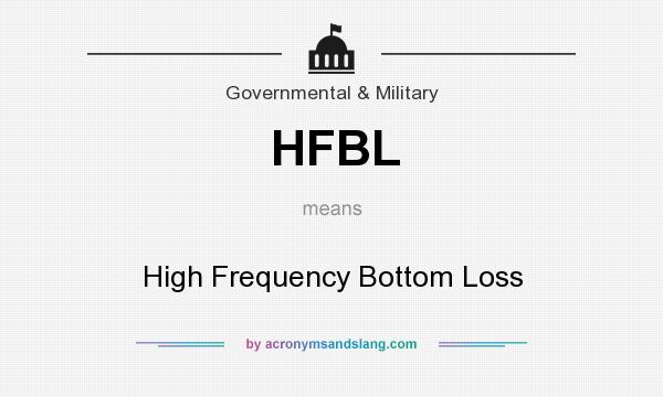 What does HFBL mean? It stands for High Frequency Bottom Loss