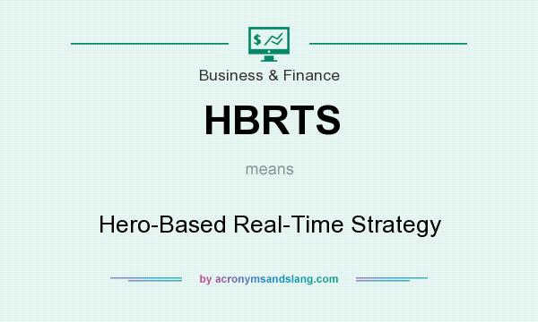 What does HBRTS mean? It stands for Hero-Based Real-Time Strategy