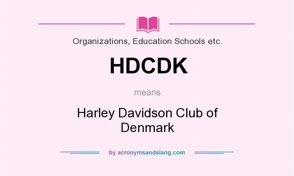 What does HDCDK mean? It stands for Harley Davidson Club of Denmark