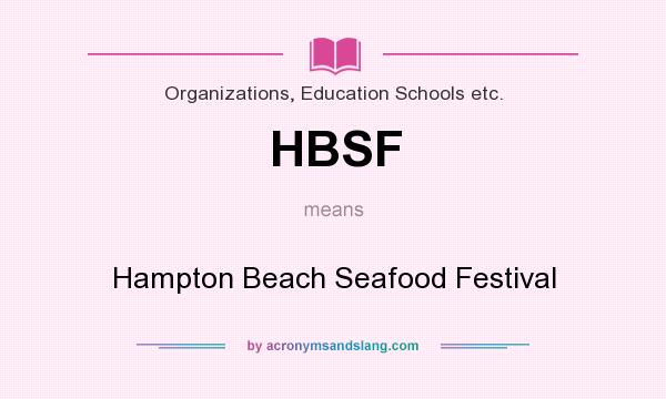 What does HBSF mean? It stands for Hampton Beach Seafood Festival