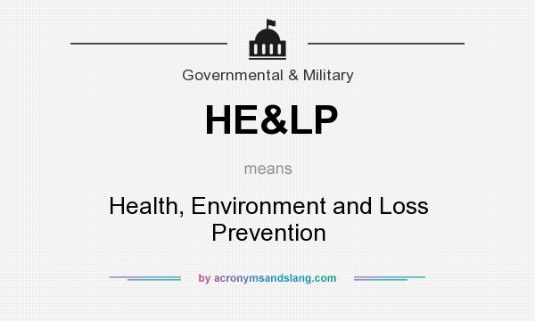 What does HE&LP mean? It stands for Health, Environment and Loss Prevention