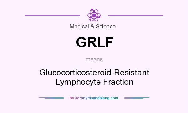 What does GRLF mean? It stands for Glucocorticosteroid-Resistant Lymphocyte Fraction