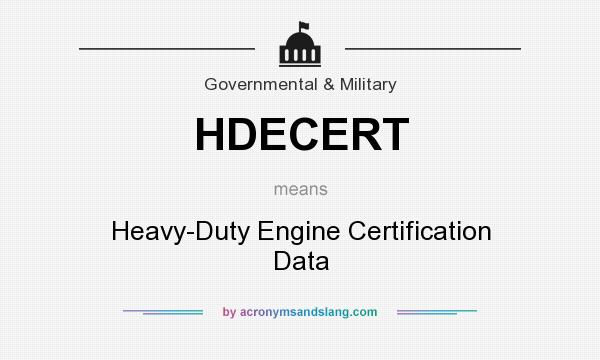 What does HDECERT mean? It stands for Heavy-Duty Engine Certification Data