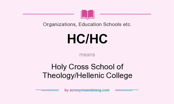 What does HC/HC mean? It stands for Holy Cross School of Theology/Hellenic College