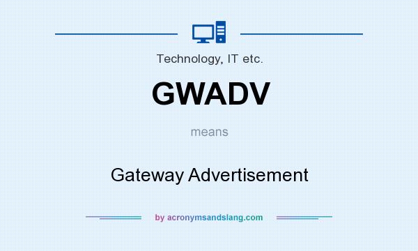 What does GWADV mean? It stands for Gateway Advertisement
