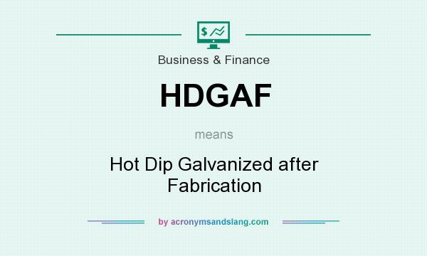 What does HDGAF mean? It stands for Hot Dip Galvanized after Fabrication