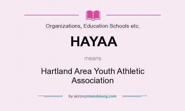 What does HAYAA mean? It stands for Hartland Area Youth Athletic Association