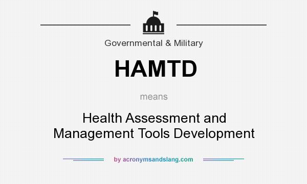 What does HAMTD mean? It stands for Health Assessment and Management Tools Development