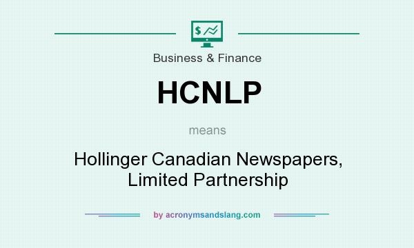 What does HCNLP mean? It stands for Hollinger Canadian Newspapers, Limited Partnership