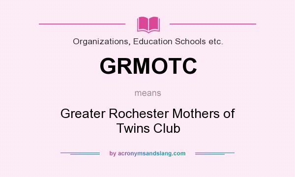 What does GRMOTC mean? It stands for Greater Rochester Mothers of Twins Club