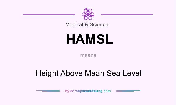 What does HAMSL mean? It stands for Height Above Mean Sea Level