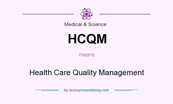 What does HCQM mean? It stands for Health Care Quality Management
