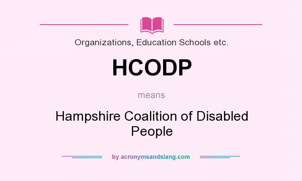 What does HCODP mean? It stands for Hampshire Coalition of Disabled People