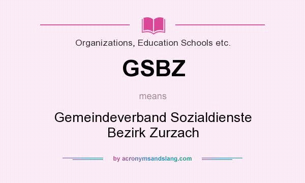 What does GSBZ mean? It stands for Gemeindeverband Sozialdienste Bezirk Zurzach