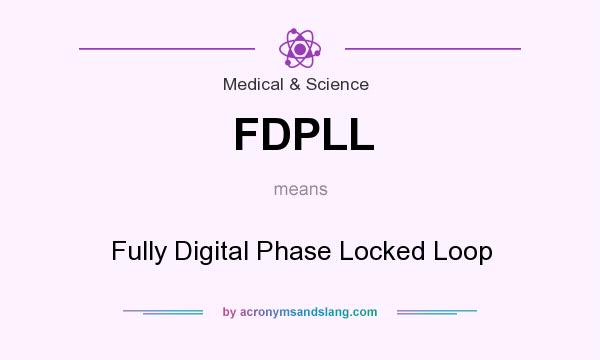 What does FDPLL mean? It stands for Fully Digital Phase Locked Loop