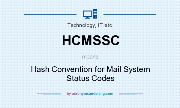 What does HCMSSC mean? It stands for Hash Convention for Mail System Status Codes