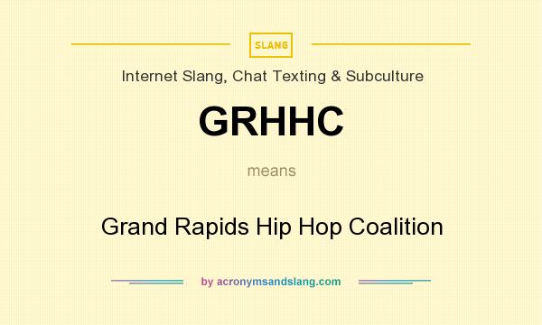 What does GRHHC mean? It stands for Grand Rapids Hip Hop Coalition