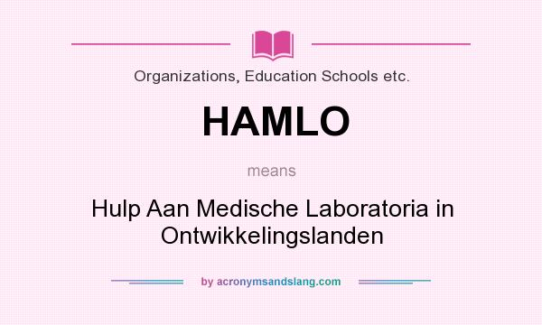 What does HAMLO mean? It stands for Hulp Aan Medische Laboratoria in Ontwikkelingslanden