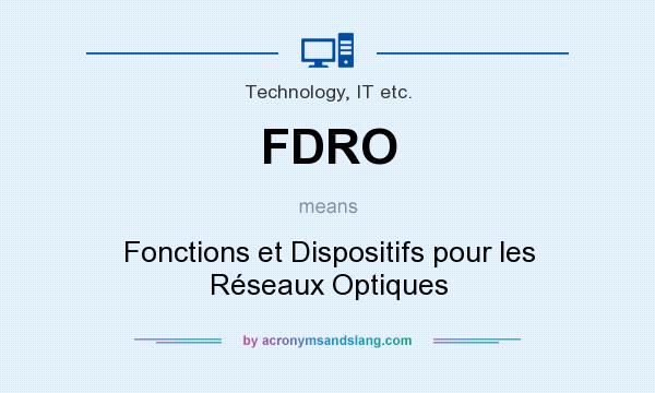 What does FDRO mean? It stands for Fonctions et Dispositifs pour les Réseaux Optiques