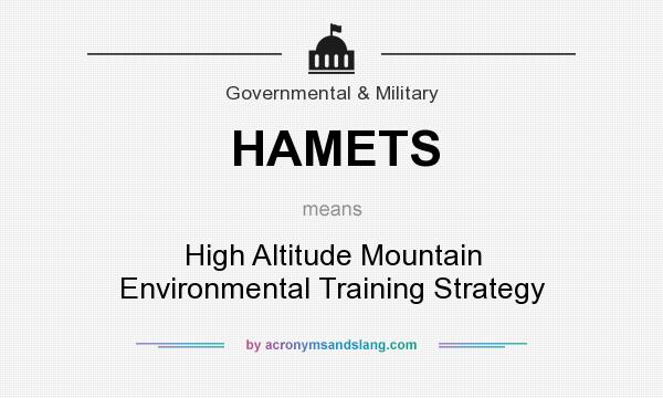 What does HAMETS mean? It stands for High Altitude Mountain Environmental Training Strategy