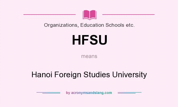 What does HFSU mean? It stands for Hanoi Foreign Studies University