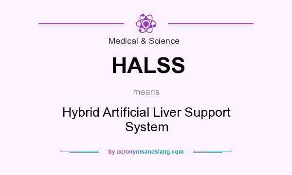 What does HALSS mean? It stands for Hybrid Artificial Liver Support System