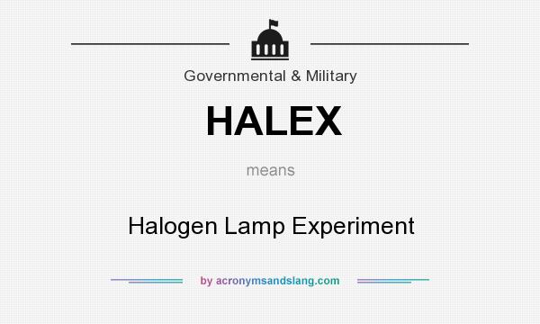 What does HALEX mean? It stands for Halogen Lamp Experiment