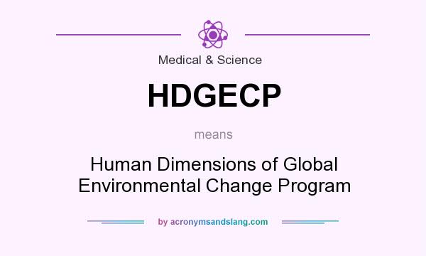 What does HDGECP mean? It stands for Human Dimensions of Global Environmental Change Program