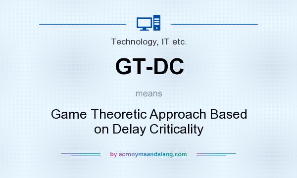 What does GT-DC mean? It stands for Game Theoretic Approach Based on Delay Criticality