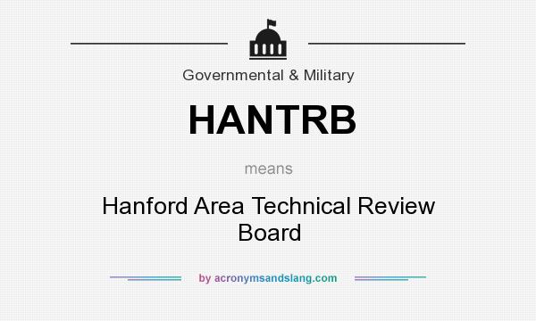 What does HANTRB mean? It stands for Hanford Area Technical Review Board