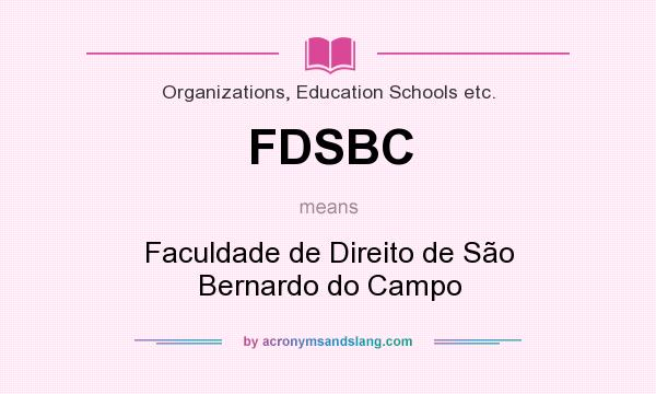 What does FDSBC mean? It stands for Faculdade de Direito de São Bernardo do Campo