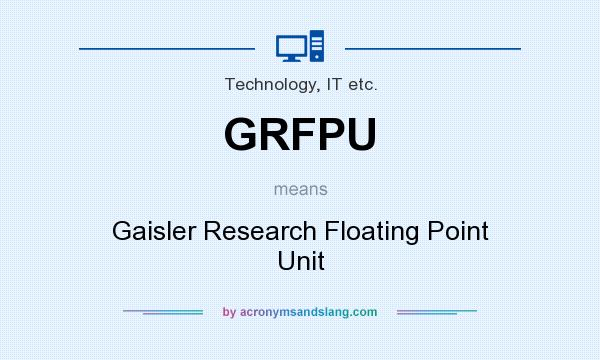 What does GRFPU mean? It stands for Gaisler Research Floating Point Unit