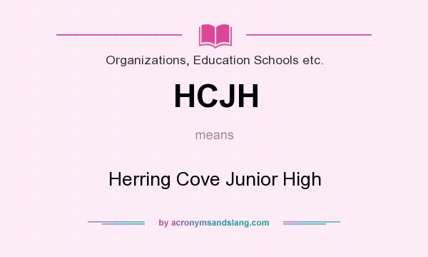 What does HCJH mean? It stands for Herring Cove Junior High