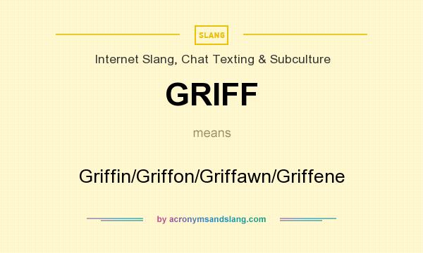 What does GRIFF mean? It stands for Griffin/Griffon/Griffawn/Griffene