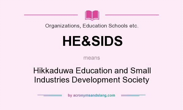 What does HE&SIDS mean? It stands for Hikkaduwa Education and Small Industries Development Society