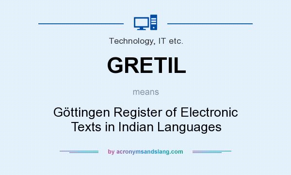What does GRETIL mean? It stands for Göttingen Register of Electronic Texts in Indian Languages