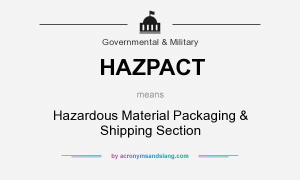 What does HAZPACT mean? It stands for Hazardous Material Packaging & Shipping Section