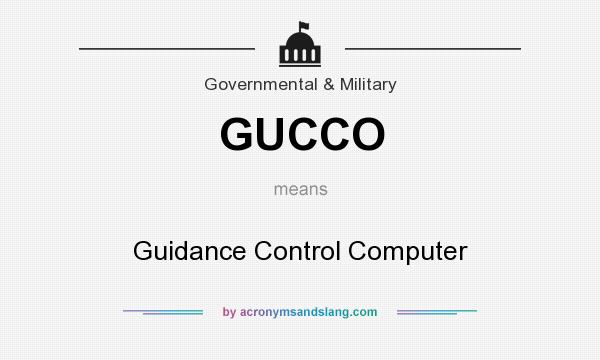 What does GUCCO mean? It stands for Guidance Control Computer