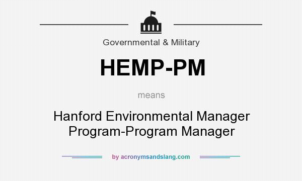 What does HEMP-PM mean? It stands for Hanford Environmental Manager Program-Program Manager