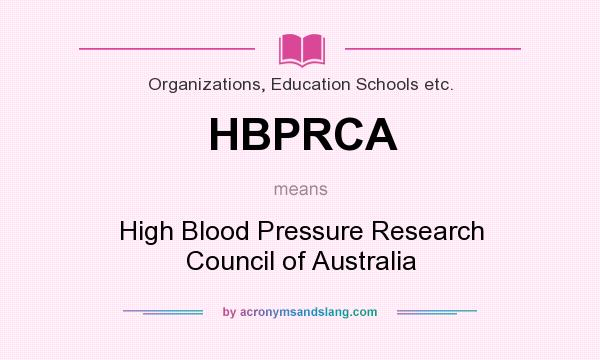 What does HBPRCA mean? It stands for High Blood Pressure Research Council of Australia