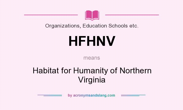 What does HFHNV mean? It stands for Habitat for Humanity of Northern Virginia